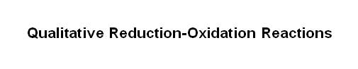 'Qualitative Reduction-Oxidation Reactions' - A Laboratory Report Title